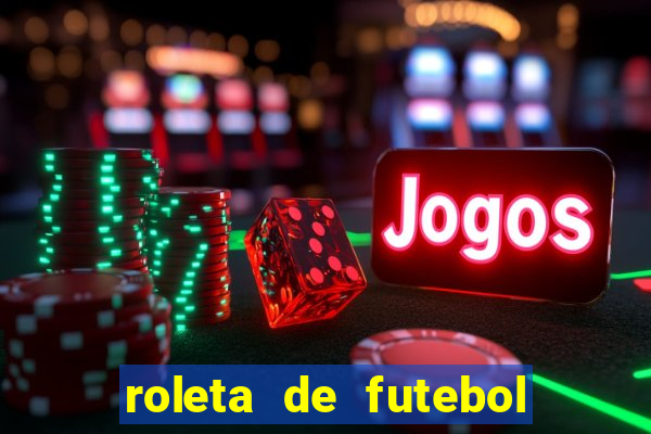 roleta de futebol roleta jogadores de futebol para